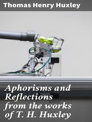 cover image of Aphorisms and Reflections from the works of T. H. Huxley
